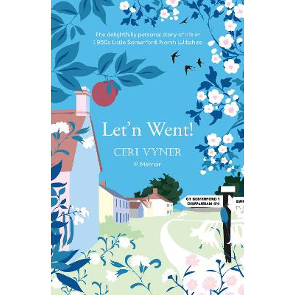 Let'n Went: the delightfully personal story of life in 1950s Little Somerford, North Wiltshire (Paperback) - Ceri Vyner